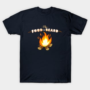 The Food in my Beard Getting Toasted T-Shirt